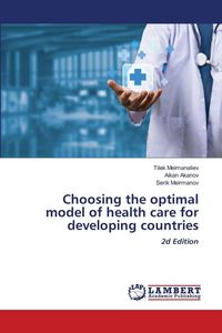 Produktbild: Choosing the optimal model of health care for developing countries