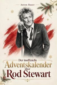Produktbild: Der inoffizielle Adventskalender &uuml;ber Rod Stewart