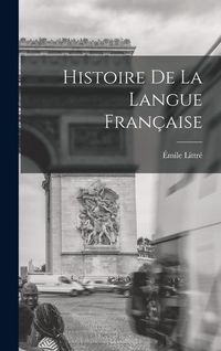 Produktbild: Histoire De La Langue Fran&ccedil;aise