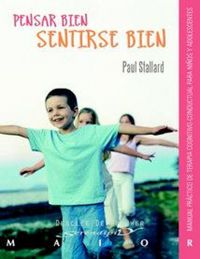 Produktbild: Pensar bien, sentirse bien : manual pr&aacute;ctico de terapia cognitivo-conductual para ni&ntilde;os y adolescentes