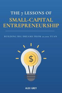 Produktbild: The 7 Lessons of Small-Capital Entrepreneurship