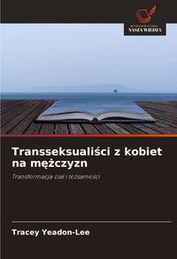 Produktbild: Transseksuali&iquest;ci z kobiet na m&iquest;&iquest;czyzn