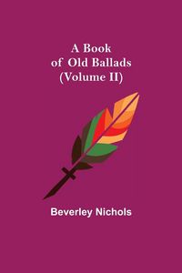 Produktbild: A Book of Old Ballads (Volume II)