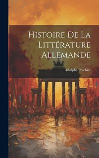 Produktbild: Histoire De La Litt&eacute;rature Allemande