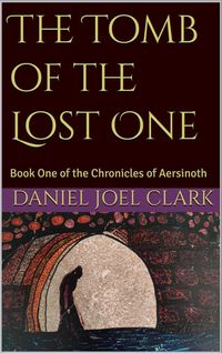 Produktbild: The Tomb of the Lost One (The Chronicles of Aersinoth, #1)