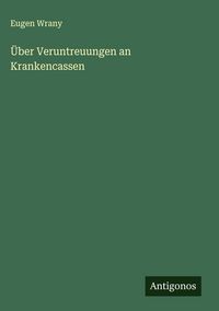 Produktbild: &Uuml;ber Veruntreuungen an Krankencassen