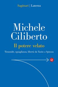 Produktbild: Il potere velato. Tirannide, eguaglianza, libert&agrave; da Tacito a Spinoza