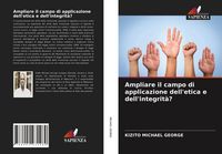 Produktbild: Ampliare il campo di applicazione dell'etica e dell'integrit&agrave;?