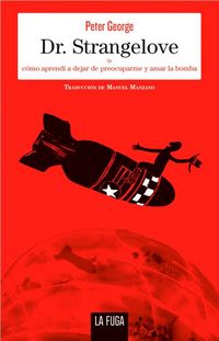 Produktbild: Dr. Strangelove : c&oacute;mo aprend&iacute;a dejar de preocuparme y amar la bomba