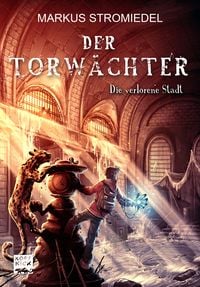 Produktbild: Der Torw&auml;chter - Die verlorene Stadt
