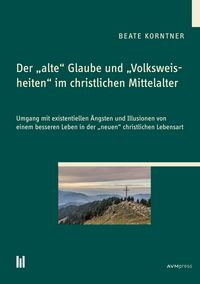 Produktbild: Der "alte" Glaube und "Volksweisheiten" im christlichen Mittelalter