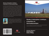Produktbild: &Eacute;tudes d'adsorption cin&eacute;tique, d'&eacute;quilibre et thermodynamique