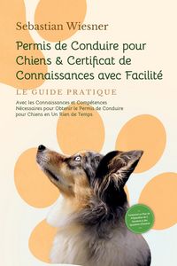 Produktbild: Permis de Conduire pour Chiens & Certificat de Connaissances avec Facilit&eacute;