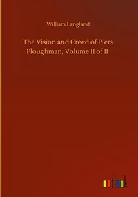 Produktbild: The Vision and Creed of Piers Ploughman, Volume II of II