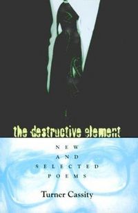 Produktbild: The Destructive Element: New and Selected Poems