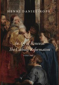 Produktbild: An Age of Renewal: The Catholic Reformation, Volume 2