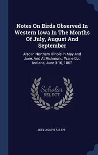 Produktbild: Notes On Birds Observed In Western Iowa In The Months Of July, August And September