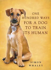 Produktbild: One Hundred Ways for a Dog to Train Its Human