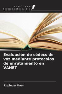 Produktbild: Evaluaci&oacute;n de c&oacute;decs de voz mediante protocolos de enrutamiento en VANET