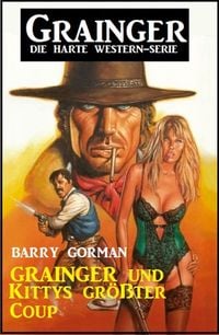 Produktbild: Grainger und Kittys gr&ouml;&szlig;ter Coup: Grainger - die harte Western-Serie