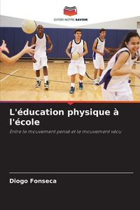 Produktbild: L'&eacute;ducation physique &agrave; l'&eacute;cole