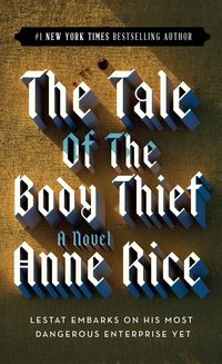 Bild vom Artikel The Tale of the Body Thief vom Autor Anne Rice