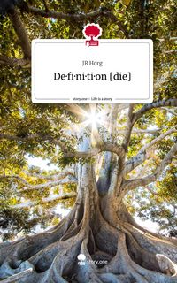 Produktbild: De&middot;fi&middot;ni&middot;ti&middot;on [die]. Life is a Story - story.one