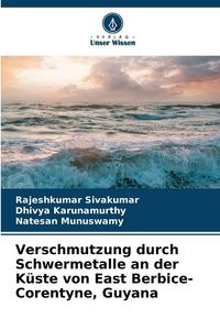 Produktbild: Verschmutzung durch Schwermetalle an der K&uuml;ste von East Berbice-Corentyne, Guyana