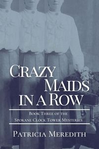 Produktbild: Crazy Maids in a Row (Spokane Clock Tower Mysteries, #3)