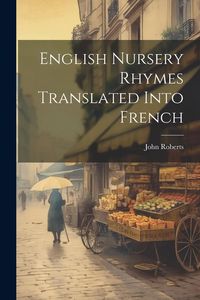 Produktbild: English Nursery Rhymes Translated Into French
