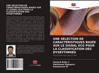 Produktbild: Une S&eacute;lection De Caract&eacute;ristiques Bas&eacute;e Sur Le Signal Ecg Pour La Classification des Dysrythmies