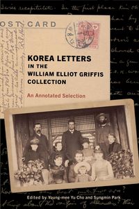 Produktbild: Korea Letters in the William Elliot Griffis Collection