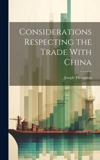 Produktbild: Considerations Respecting the Trade With China