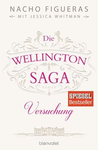 Die Wellington-Saga - Versuchung Nacho Figueras