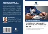 Produktbild: Management Beziehungen mit Kunden von Physisch Bis Virtuell