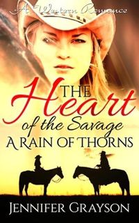 Produktbild: A Rain of Thorns (A Western Romance: The Heart of the Savage, #1)