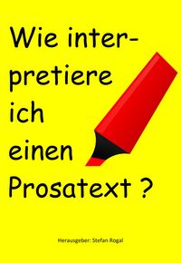 Produktbild: Wie interpretiere ich einen Prosatext?