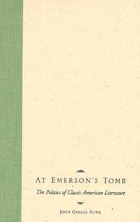 Produktbild: Rowe, J: At Emerson&prime;s Tomb - The Politics of Classic A