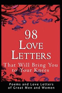 Produktbild: 98 Love Letters That Will Bring You to Your Knees