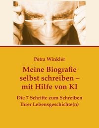 Produktbild: Meine Biografie selbst schreiben mit Hilfe von KI (K&uuml;nstlicher Intelligenz)