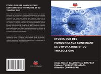 Produktbild: &Eacute;tudes Sur des Monocristaux Contenant De L'hydrazone Et Du Thiazole Gro