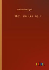 Produktbild: The T&iquest;zuk-i-Jah&iquest;ng&iquest;r&iquest;