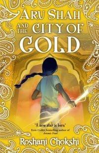 Produktbild: Chokshi, R: Aru Shah: City of Gold