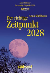 Produktbild: Der richtige Zeitpunkt 2028 - Tagesabrei&szlig;kalender zum Aufstellen oder Aufh&auml;ngen