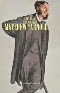 Produktbild: The Cultural Production of Matthew Arnold