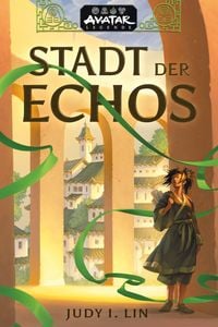 Produktbild: Avatar &ndash; Der Herr der Elemente: Stadt der Echos (Avatar-Legenden 1)