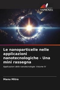 Produktbild: Le nanoparticelle nelle applicazioni nanotecnologiche - Una mini rassegna