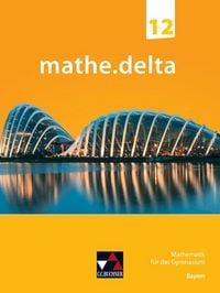 Produktbild: mathe.delta &ndash; Bayern Sek II / mathe.delta Bayern 12