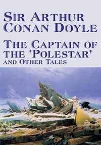 Produktbild: The Captain of the 'Polestar' and Other Tales by Arthur Conan Doyle, Fiction, Literary, Short Stories