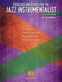 Produktbild: Exercises and Etudes for the Jazz Instrumentalist Bass Clef Edition Jazz Practice Songbook for Trombone and Bass Instruments Progressive Etudes and Improvisation Study -Jazz Sheet Music Method
